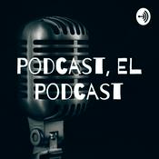 Podcast Podcast, El Podcast