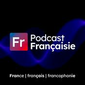 Podcast Podcast Françaisie (France / français / francophonie)