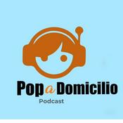 Podcast Pop a Domicilio