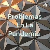 Podcast Problemas En La Pandemia