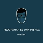 Podcast Programar es una mierda