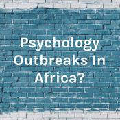 Podcast Psychology Outbreaks In Africa?