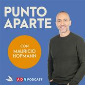 Podcast Punto Aparte con Mauricio Hofmann