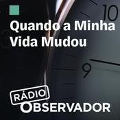 Podcast Quando a minha vida mudou