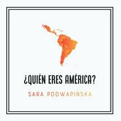 Podcast ¿Quién eres América?