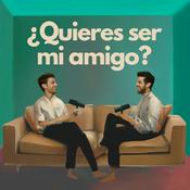 Podcast ¿Quieres Ser Mi Amigo?