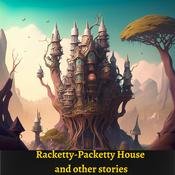 Podcast Racketty-Packetty House & other stories