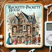 Podcast Racketty-Packetty House and other stories