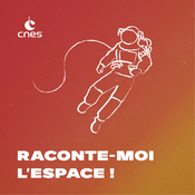 Podcast Raconte-moi l'espace