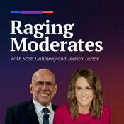 Podcast Raging Moderates with Scott Galloway and Jessica Tarlov