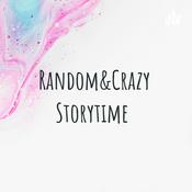 Podcast Random and Crazy Storytime