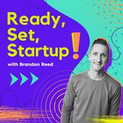 Podcast Ready, Set, Startup! - Strategies from Founders, Funders, and Beyond