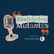 Podcast Realidades Mutantes