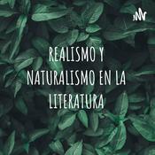 Podcast REALISMO Y NATURALISMO EN LA LITERATURA