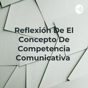 Podcast Reflexión De El Concepto De Competencia Comunicativa