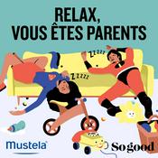 Podcast Relax, vous êtes parents