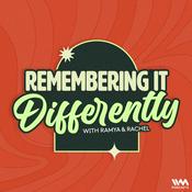 Podcast Remembering It Differently with Ramya and Rachel