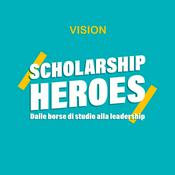 Podcast Scholarship Heroes: dalle borse di studio alla leadership