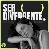 Podcast SER DIVERGENTE.