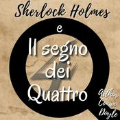 Podcast Sherlock Holmes e il segno dei Quattro - Arthur Conan Doyle - Audiolibro completo