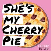 Podcast She's My Cherry Pie