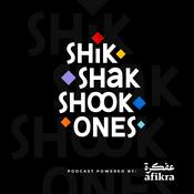 Podcast Shik Shak Shook Ones | Powered by afikra