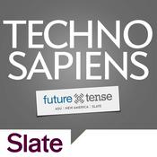 Podcast Slate Presents Techno Sapiens