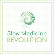 Podcast Slow Medicine Revolution