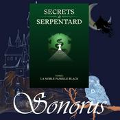 Podcast Sonorus - Secrets de Serpentard : La Noble Famille Black