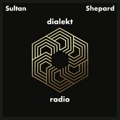 Podcast Sultan + Shepard present Dialekt Radio