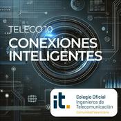 Podcast Teleco 10: Conexiones Inteligentes