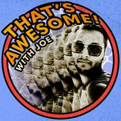 Podcast That’s Awesome with Joe