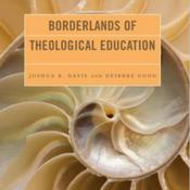 Podcast The Borderlands of Theological Education