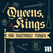 Podcast Queens, Kings, and Dastardly Things