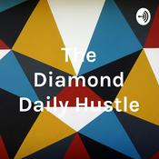 Podcast The Diamond Daily Hustle