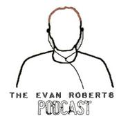 Podcast The Evan Roberts Podcast