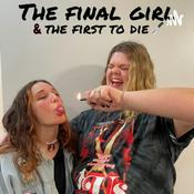 Podcast The Final Girl and the First to Die