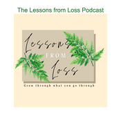 Podcast The Lessons from Loss Podcast