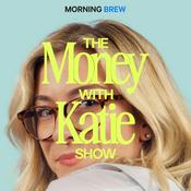 Podcast The Money with Katie Show