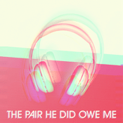 Podcast The Pair He Did Owe Me