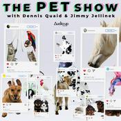 Podcast The Pet Show with Dennis Quaid and Jimmy Jellinek