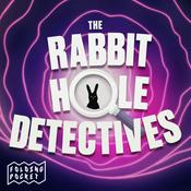 Podcast The Rabbit Hole Detectives