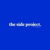 Podcast the side project.