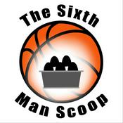 Podcast The Sixth Man Scoop