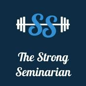 Podcast The Strong Seminarian