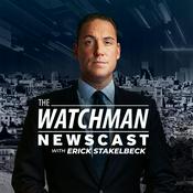 Podcast The Watchman Newscast with Erick Stakelbeck