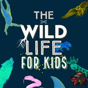 Podcast The Wild Life for KIDS!