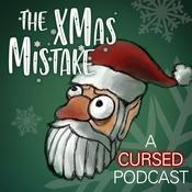 Podcast The Xmas Mistake: A Cursed Podcast