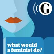 Podcast What would a feminist do?