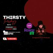 Podcast #ThirstyThirsdayz Unsigned Artist Podcast